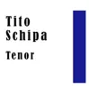Tito Schipa - Tito Schipa: Tenor